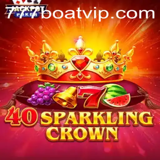 Discover the Thrilling World of 40SparklingCrown and the Exciting 777boat