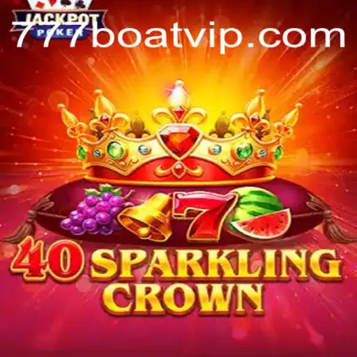 Discover the Thrilling World of 40SparklingCrown and the Exciting 777boat